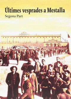 ULTIMES VESPRADES A MESTALLA. SEGONA PART