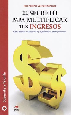 EL SECRETO PARA MULTIPLICAR TUS INGRESOS