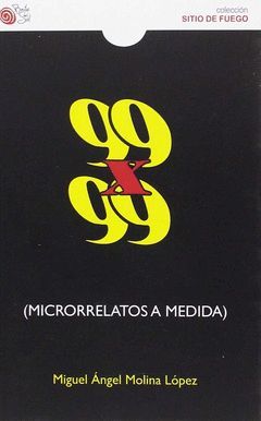 99 X 99 MICRORRELATOS A MEDIDA
