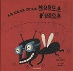CASA DE LA MOSCA FOSCA, LA - CATALA
