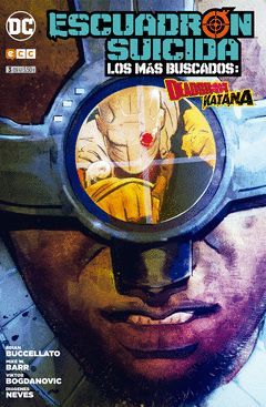 ESCUADRÓN SUICIDA: DEADSHOT/KATANA: LOS MÁS BUSCADOS 03