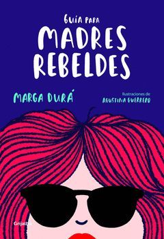 GUIA PARA MADRES REBELDES