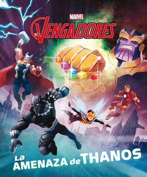 LOS VENGADORES. LA AMENAZA DE THANOS. CUENTO