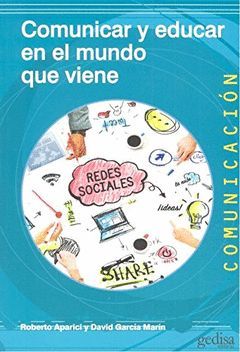 COMUNICAR Y EDUCAR PARA EL MUNDO QUE VIENE