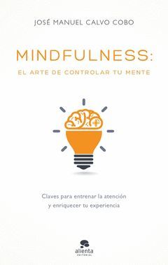MINDFULNESS: EL ARTE DE CONTROLAR TU MENTE.ALIENTA-RUST