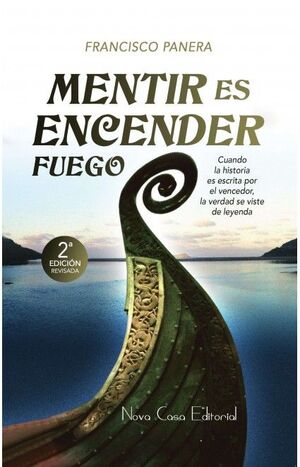 MENTIR ES ENCENDER EL FUEGO