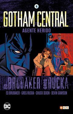 GOTHAM CENTRAL 06: AGENTE HERIDO