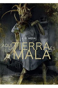 AQUÍ LA TIERRA ES MALA