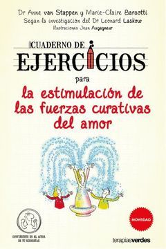 CUADERNO DE EJERCICIOS PARA LA ESTIMULACIÓN DE LAS FUERZAS CURATIVAS DEL AMOR
