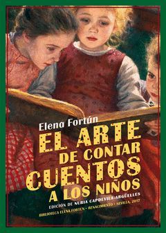 ARTE DE CONTAR CUENTOS A LOS NIÑOS,EL.RENACIMIENTO