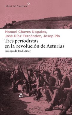 TRES PERIODISTAS EN LA REVOLUCIÓN DE ASTURIAS