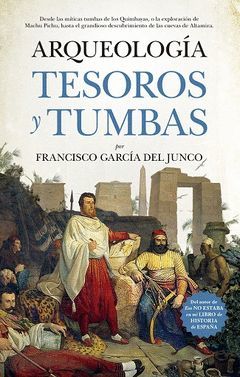 ARQUEOLOGIA. TESOROS Y TUMBAS