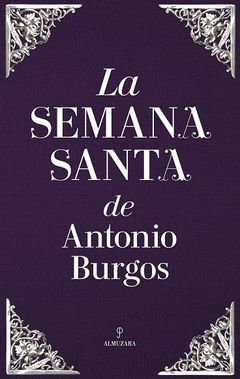 SEMANA SANTA DE ANTONIO BURGOS, LA.ALMUZARA-DURA