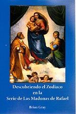 DESCUBRIENDO EL ZODIACO EN LA SERIE DE LAS MADONAS DE RAFAEL