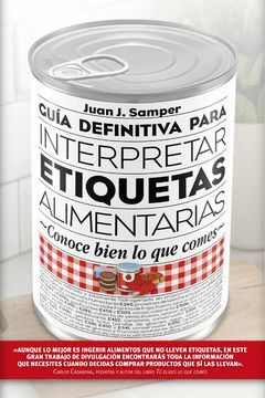 GUIA DEFINITIVA PARA INTERPRETAR LAS ETIQUETAS DE LOS ALIMENTOS