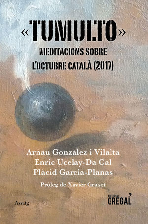 TUMULTO. MEDITACIONS SOBRE L'OCTUBRE CATALA.GREGAL-RUST