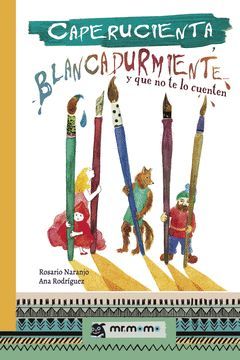 CAPERUCIENTA, BLANCADURMIENTE... Y QUE NO TE LO CUENTEN