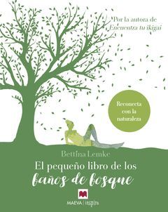 PEQUEÑO LIBRO DE LOS BAÑOS DE BOSQUE,EL.MAEVA