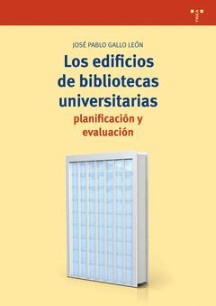 LOS EDIFICIOS DE BIBLIOTECAS UNIVERSITARIAS: PLANIFICACION Y EVALUACION