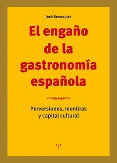 ENGAÑO DE LA GASTRONOMÍA ESPAÑOLA,EL.TREA