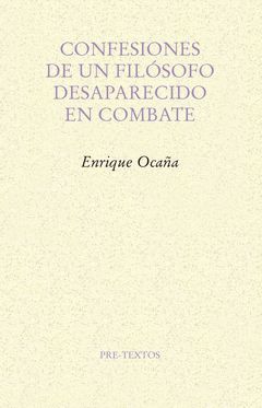 CONFESIONES DE UN FILÓSOFO DESAPARECIDO EN COMBATE