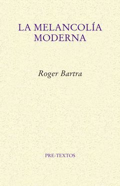 MELANCOLÍA MODERNA,LA.PRE TEXTOS
