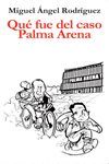 QUE FUE DEL CASO PALMA ARENA.SLOPER