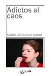 ADICTOS AL CAOS