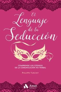 LENGUAJE DE LA SEDUCCIÓN,EL.AMAT