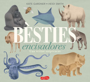 BESTIES ENCISADORES. UNA VERITAT SORPRENENT