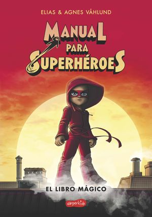 MANUAL PARA SUPERHEROES. LA MASCARA ROJA