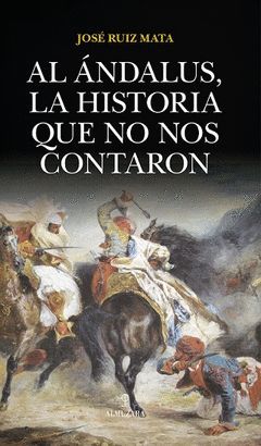 AL ANDALUS, LA HISTORIA QUE NO NOS CONTARON