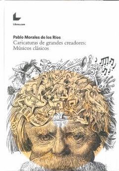 CARICATURAS DE GRANDES CRADORES: MÚSICOS CLÁSICOS