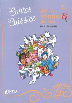 CONTES CLASSICS PER A XIQUETES DE HUI