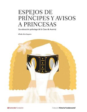 ESPEJOS DE PRÍNCIPES Y AVISOS A PRINCESAS