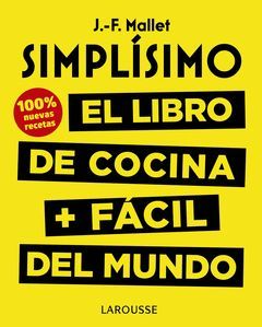 SIMPLISIMO. EL LIBRO DE COCINA + FACIL DEL MUNDO. 100% RECETAS NUEVAS