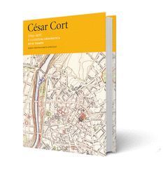 CESAR CORT [1893-1978] Y LA CULTURA URBANISTICA DE SU TIEMPO