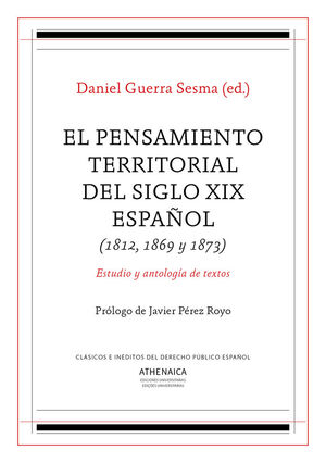 EL PENSAMIENTO TERRITORIAL DEL SIGLO XIX ESPAÑOL (1812, 1869 Y 1873)