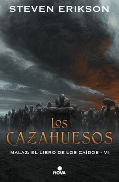 LOS CAZAHUESOS (MALAZ: EL LIBRO DE LOS CAIDOS 6)