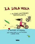 LA LOLA VOLA I ALTRES HISTORIES HORRIPILANTS