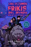 LOS ULTIMOS FRIKIS DEL MUNDO Y EL REY DE LAS PESADILLAS