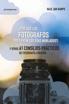 ¿POR QUÉ LOS FOTÓGRAFOS PREFIEREN LOS DÍAS NUBLADOS?