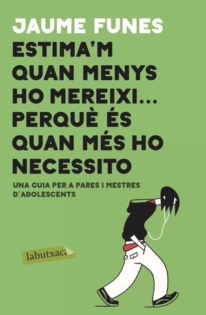 ESTIMA'M QUAN MENYS M'HO MEREIXI ... PERQUÈ ÉS QUAN MÉS HO NECESSITO