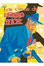 CASOS DE PERRO NICK,LOS