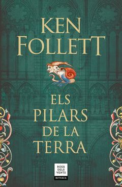 ELS PILARS DE LA TERRA (SAGA ELS PILARS DE LA TERRA 1)