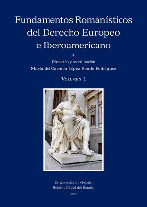 FUNDAMENTOS ROMANÍSTICOS DEL DERECHO EUROPEO E IBEROAMERICANO