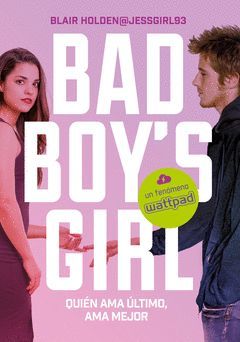 QUIEN AMA ULTIMO AMA MEJOR (BAD BOY'S GIRL 5)