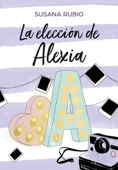 LA ELECCION DE ALEXIA (SAGA ALEXIA 3)
