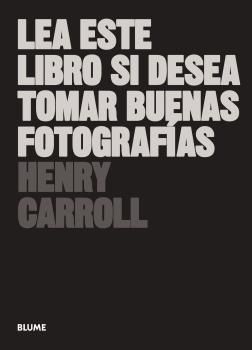 LEA ESTE LIBRO SI DESEA TOMAR BUENAS FOTOGRAFIAS (