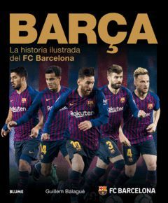 BARÇA.LA HISTORIA ILUSTRADA DEL FC BARCELONA.BLUMA-G